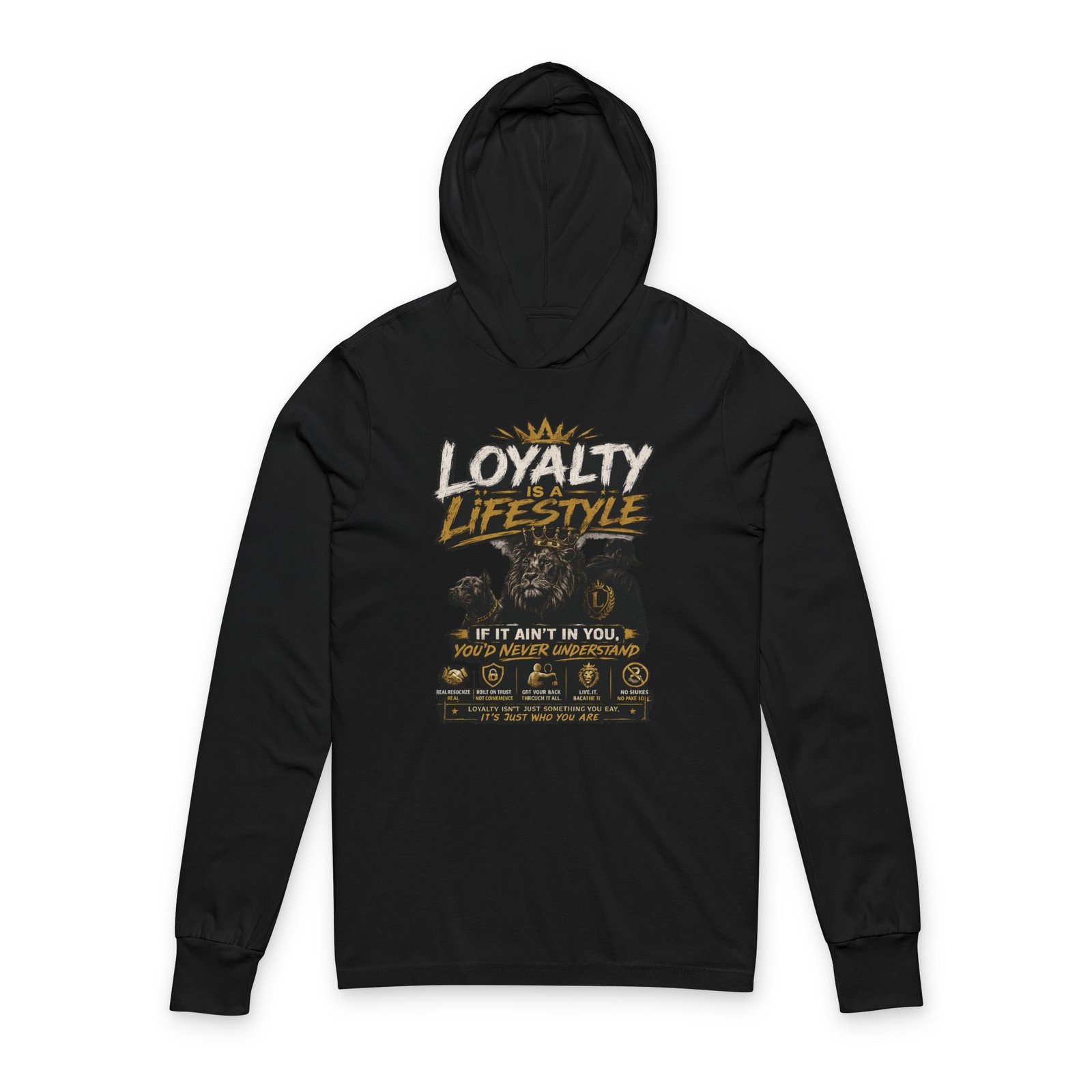 Loyalty Lifestyle Hoodie Tee — Loyalty If It Ain't In You Long-Sleeve Hooded Tee