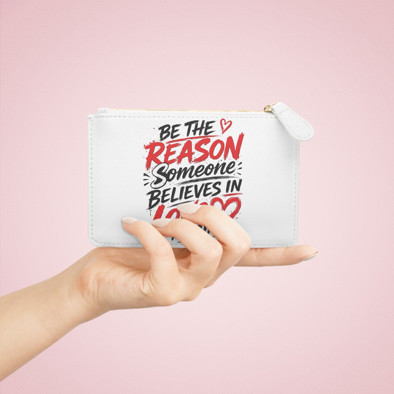 Mini Clutch Bag - "Be the Reason Someone Believes in Love Again" Inspirational Zip Pouch - Image 4