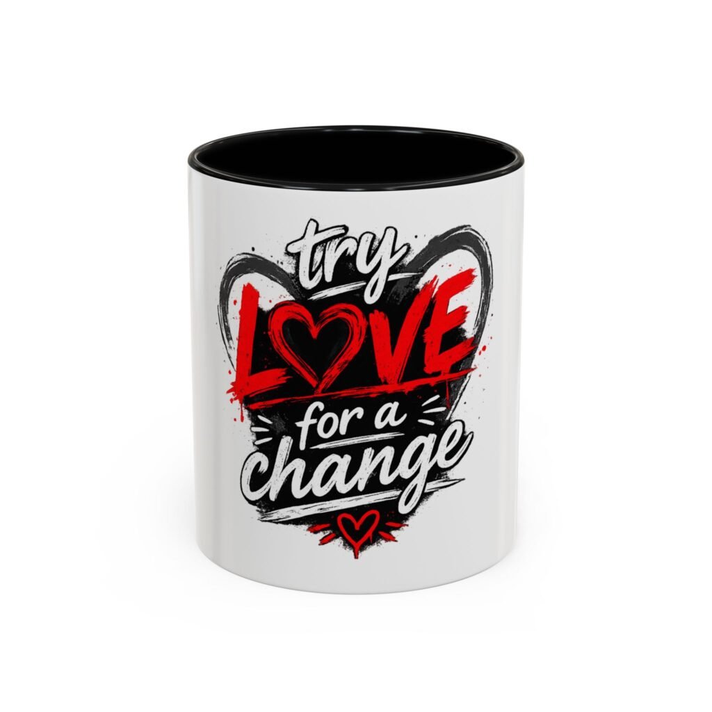 Try Love for a Change Accent Coffee Mug — Inspirational Heart Design (11/15oz)